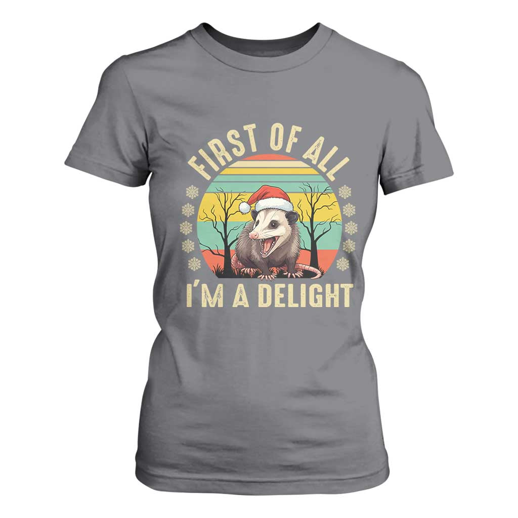 Funny First Of All I'm A Delight T Shirt For Women Angry Opossum Possum Christmas TS11 Charcoal Print Your Wear