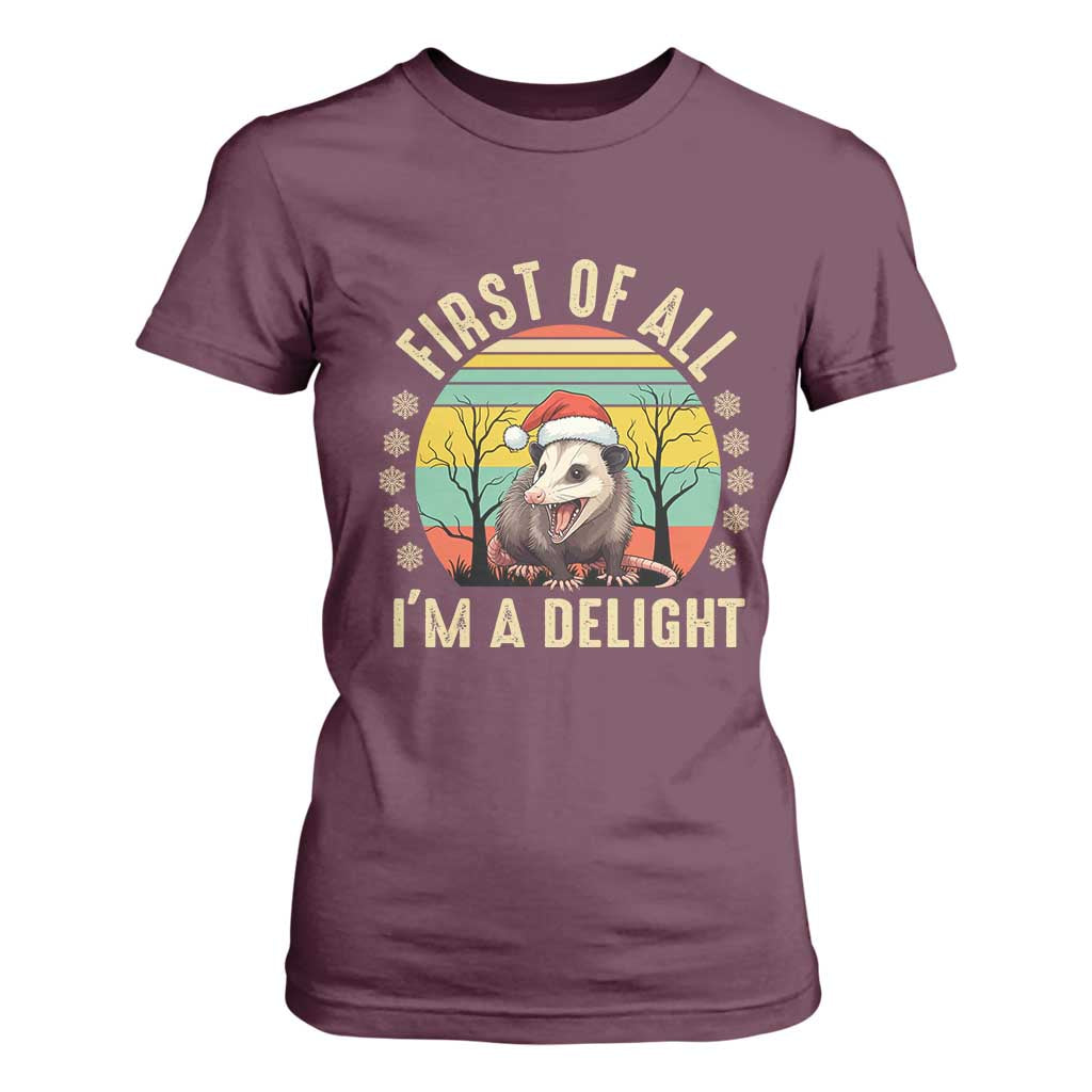 Funny First Of All I'm A Delight T Shirt For Women Angry Opossum Possum Christmas TS11 Maroon Print Your Wear