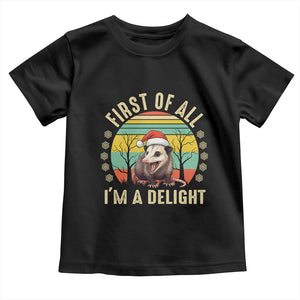 Funny First Of All I'm A Delight Toddler T Shirt Angry Opossum Possum Christmas TS11 Black Print Your Wear