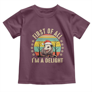Funny First Of All I'm A Delight Toddler T Shirt Angry Opossum Possum Christmas TS11 Maroon Print Your Wear