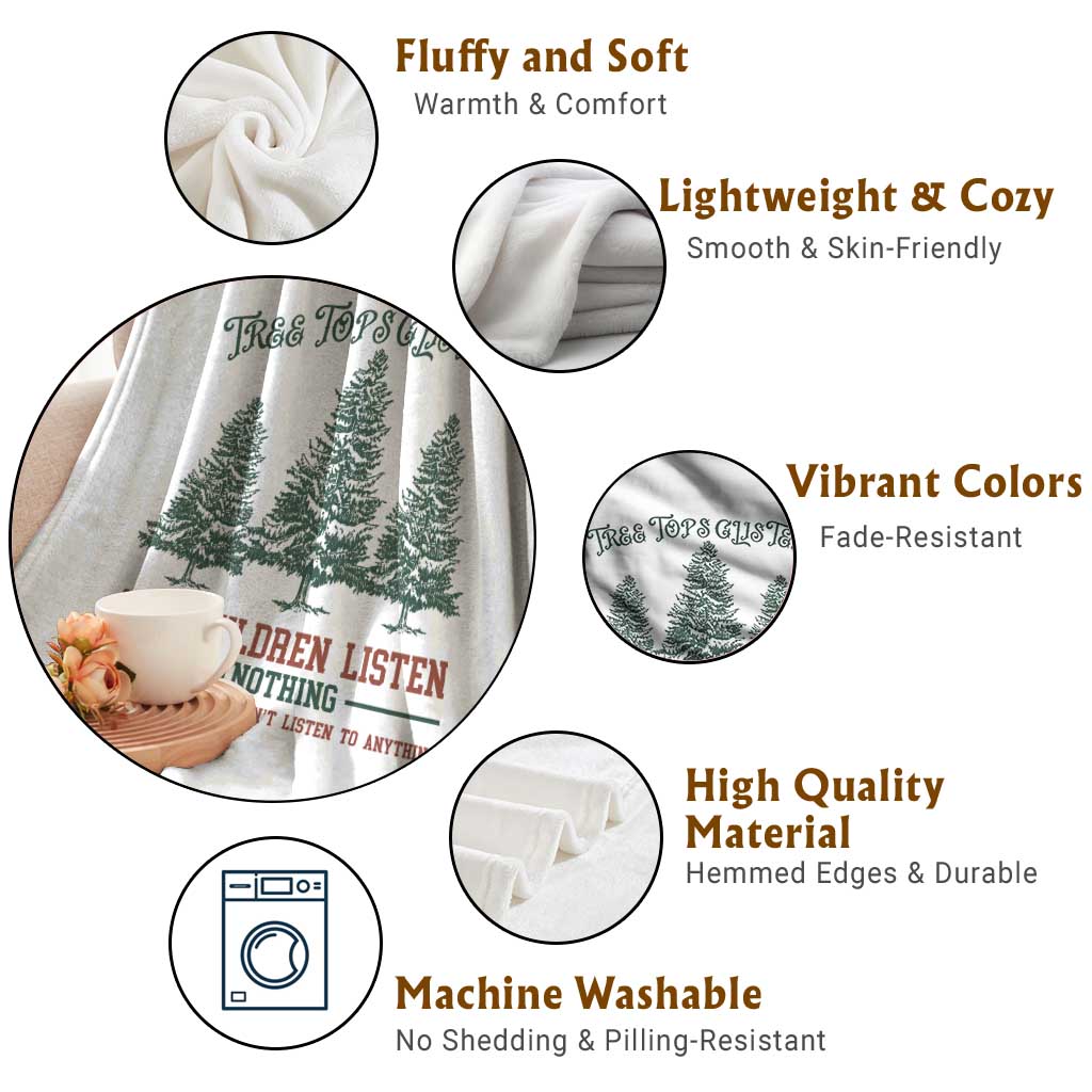 Tree Tops Glisten And Children Listen To Nothing Children Literally Don't Listen to Anything Throw Blanket TS11 Print Your Wear