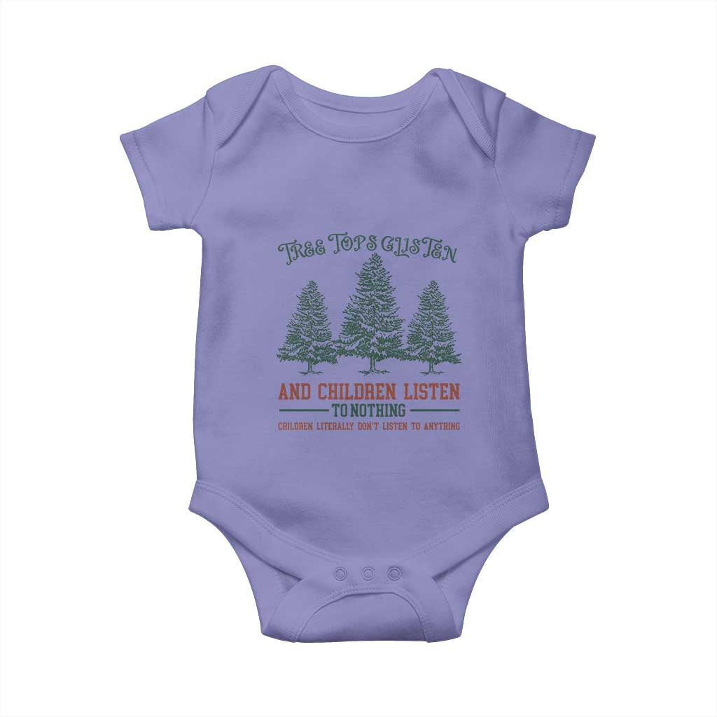 Tree Tops Glisten And Children Listen To Nothing Children Literally Don't Listen to Anything Baby Onesie TS11 Violet Print Your Wear