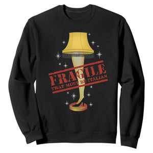 Funny Fragile That Must Be Italian Christmas Movie Sweatshirt TS11 Black Print Your Wear