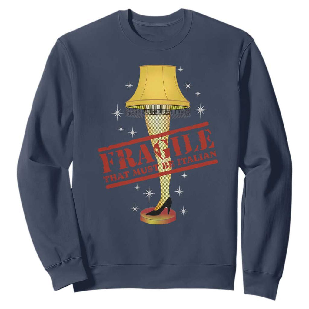 Funny Fragile That Must Be Italian Christmas Movie Sweatshirt TS11 Navy Print Your Wear