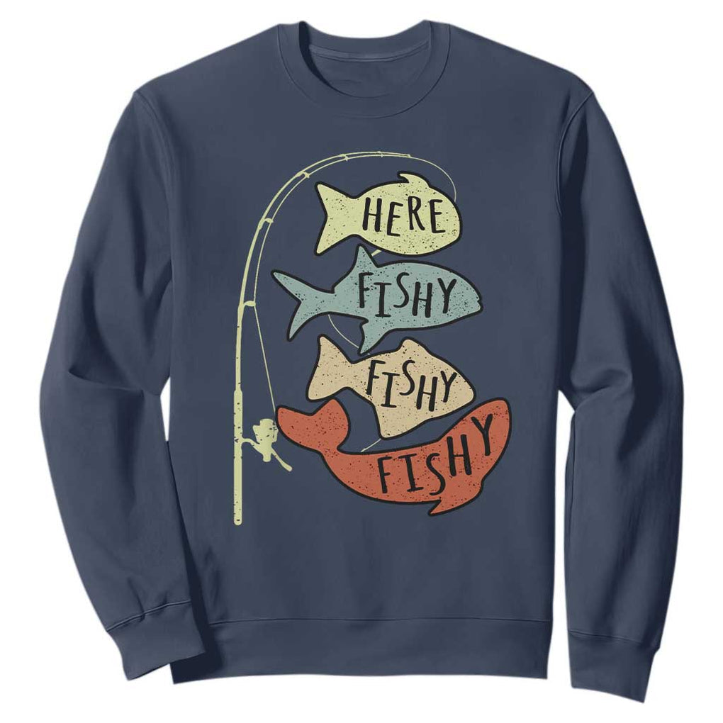 Funny Here Fishy Fishy Retro Fisherman Sweatshirt TS11 Navy Print Your Wear