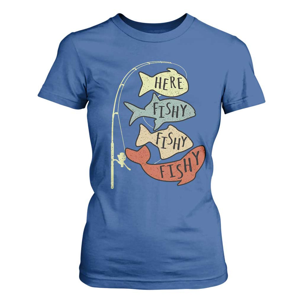Funny Here Fishy Fishy Retro Fisherman T Shirt For Women TS11 Royal Blue Print Your Wear