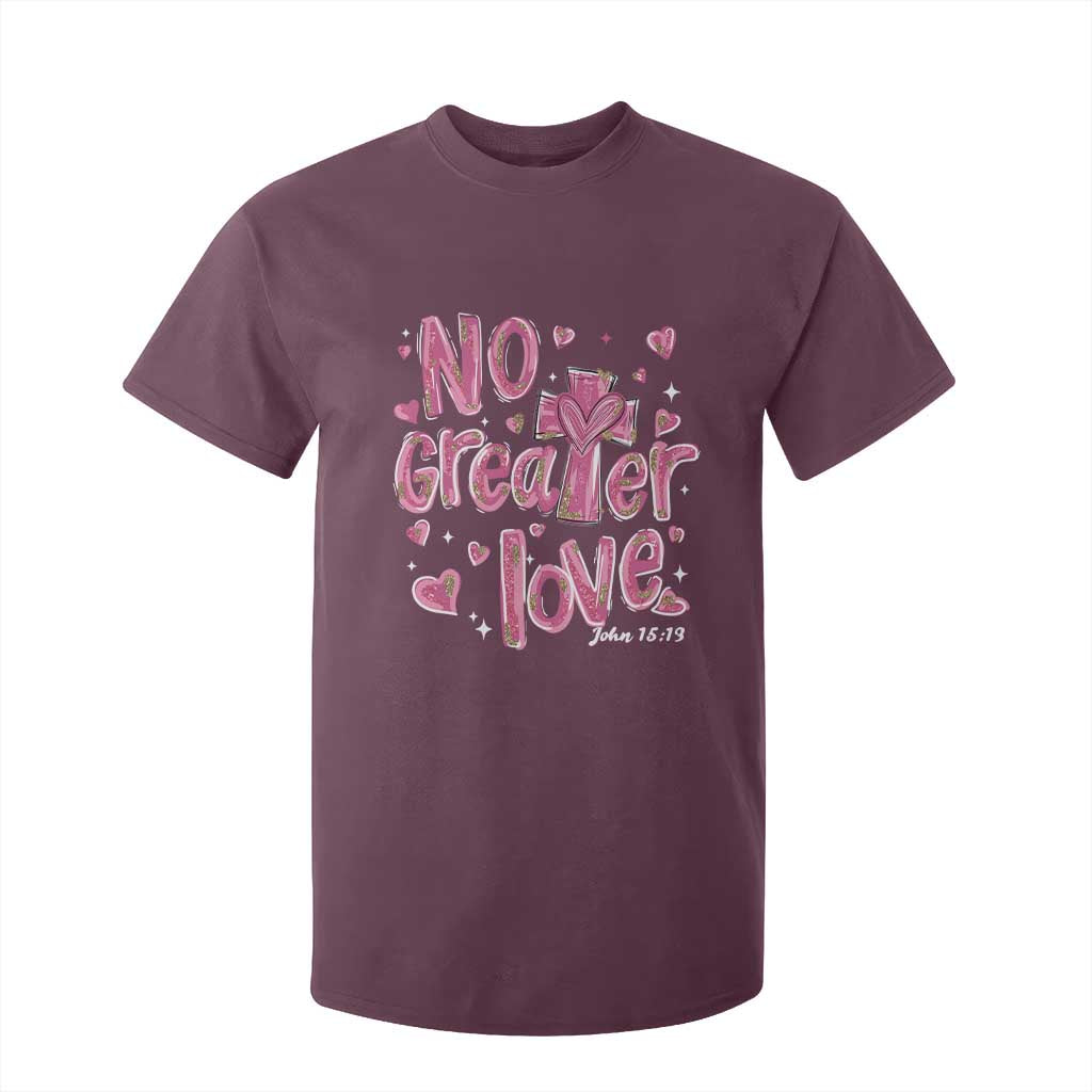 Christian Religious God Valentine's Day T Shirt For Kid No Greater Love Bible Verse TS11 Maroon Print Your Wear