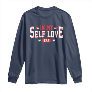 Funny Anti Valentine's Day Long Sleeve Shirt In My Self Love Era Singles Awareness Day TS11 Navy Print Your Wear