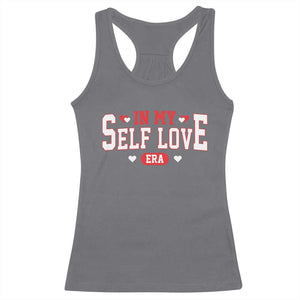 Funny Anti Valentine's Day Racerback Tank Top In My Self Love Era Singles Awareness Day TS11 Charcoal Print Your Wear