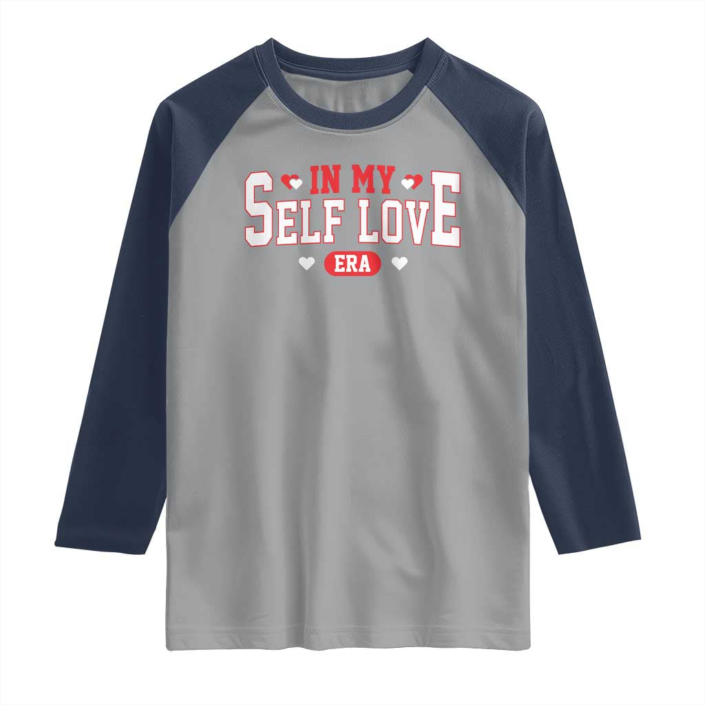Funny Anti Valentine's Day Raglan Shirt In My Self Love Era Singles Awareness Day TS11 Sport Gray Navy Print Your Wear