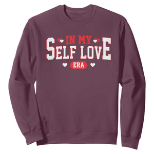 Funny Anti Valentine's Day Sweatshirt In My Self Love Era Singles Awareness Day TS11 Maroon Print Your Wear