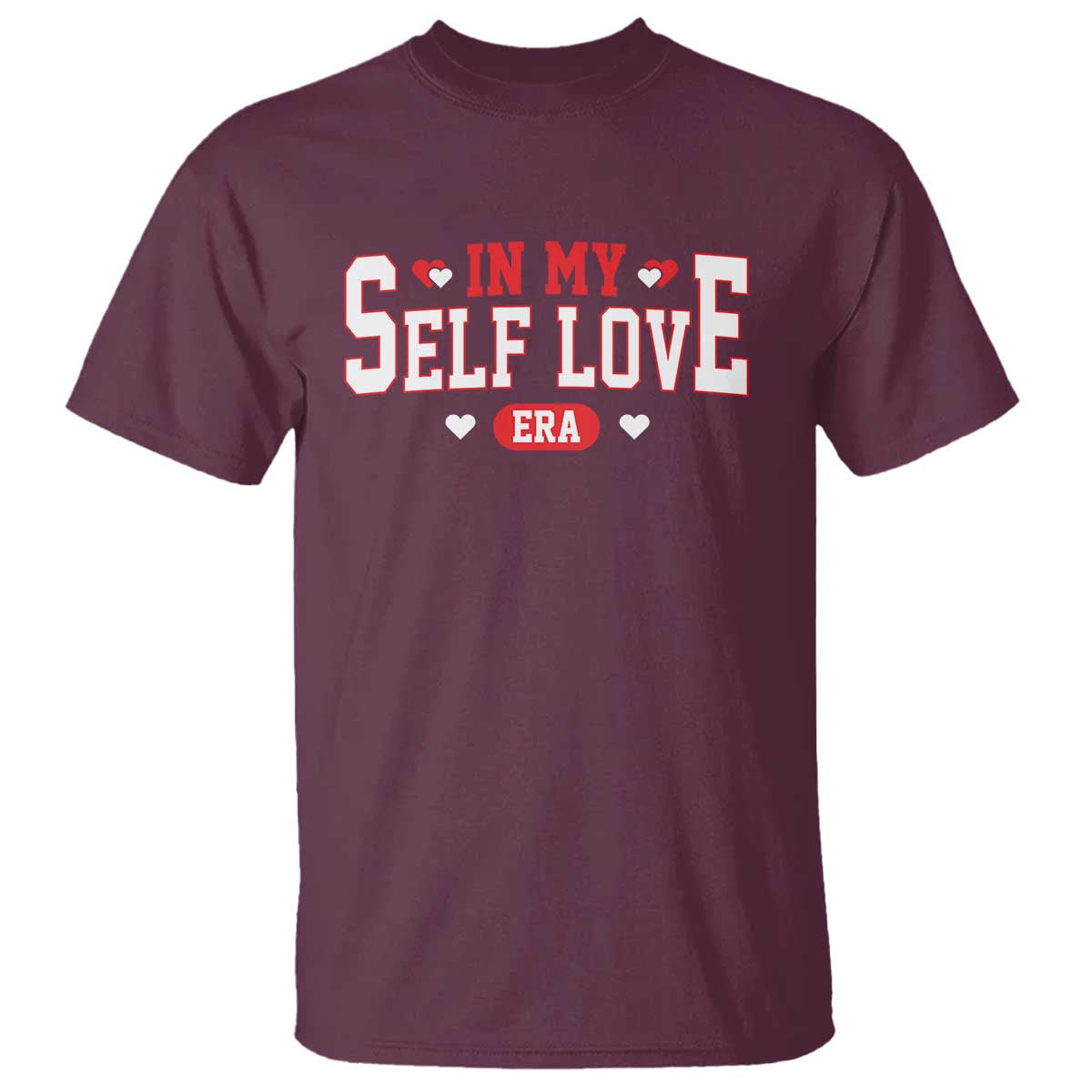 Funny Anti Valentine's Day T Shirt In My Self Love Era Singles Awareness Day TS11 Maroon Print Your Wear