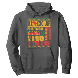 Funny Black AF Professional AF But Will Knuck If You Buck Hoodie Proud African American TS11 Dark Heather Print Your Wear