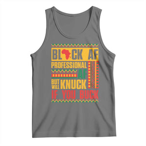 Funny Black AF Professional AF But Will Knuck If You Buck Tank Top Proud African American TS11 Black Heather Print Your Wear