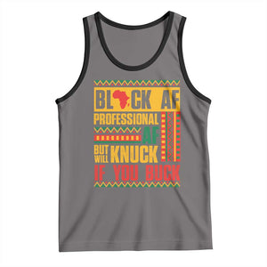 Funny Black AF Professional AF But Will Knuck If You Buck Tank Top Proud African American TS11 Deep Heather Black Print Your Wear