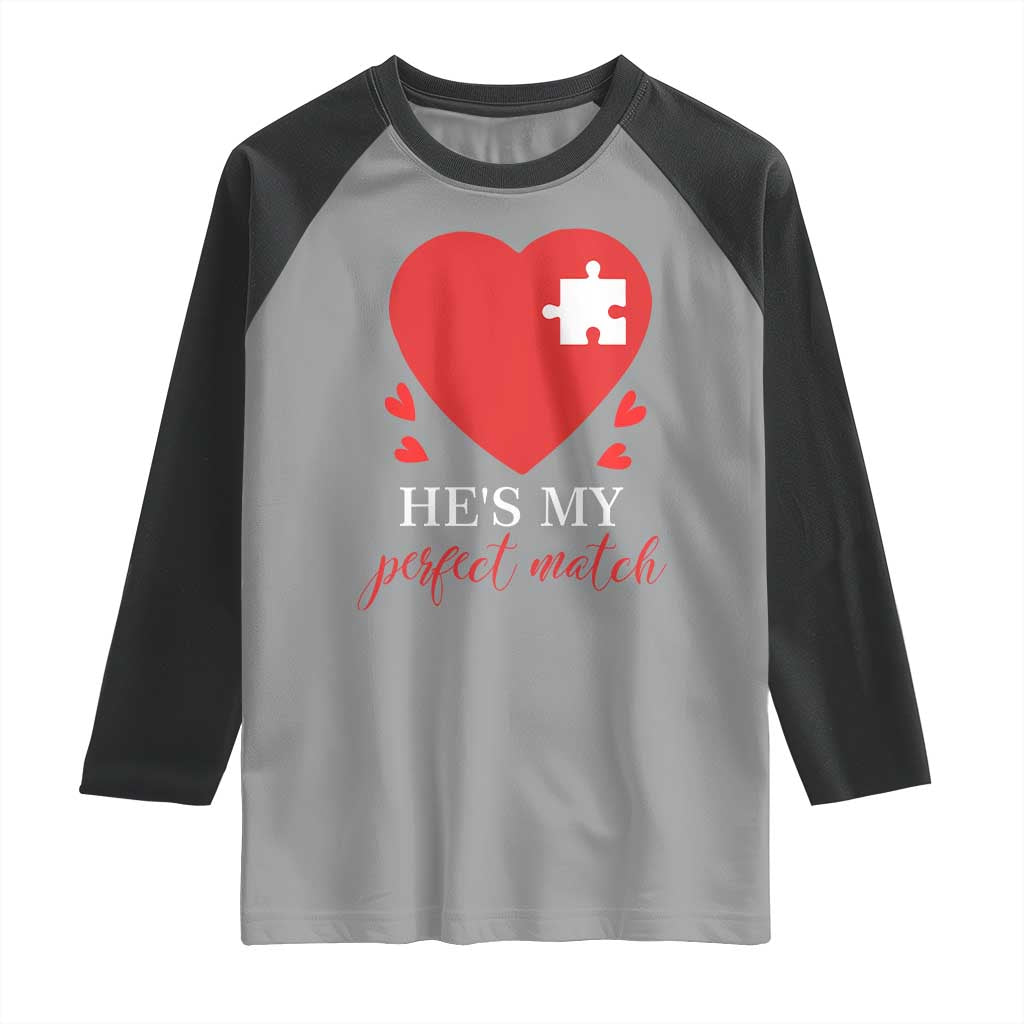 Funny He's My Perfect Match Valentine's Day Couple Matching Raglan Shirt TS11 Sport Gray Black Print Your Wear