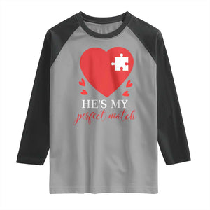 Funny He's My Perfect Match Valentine's Day Couple Matching Raglan Shirt TS11 Sport Gray Black Print Your Wear