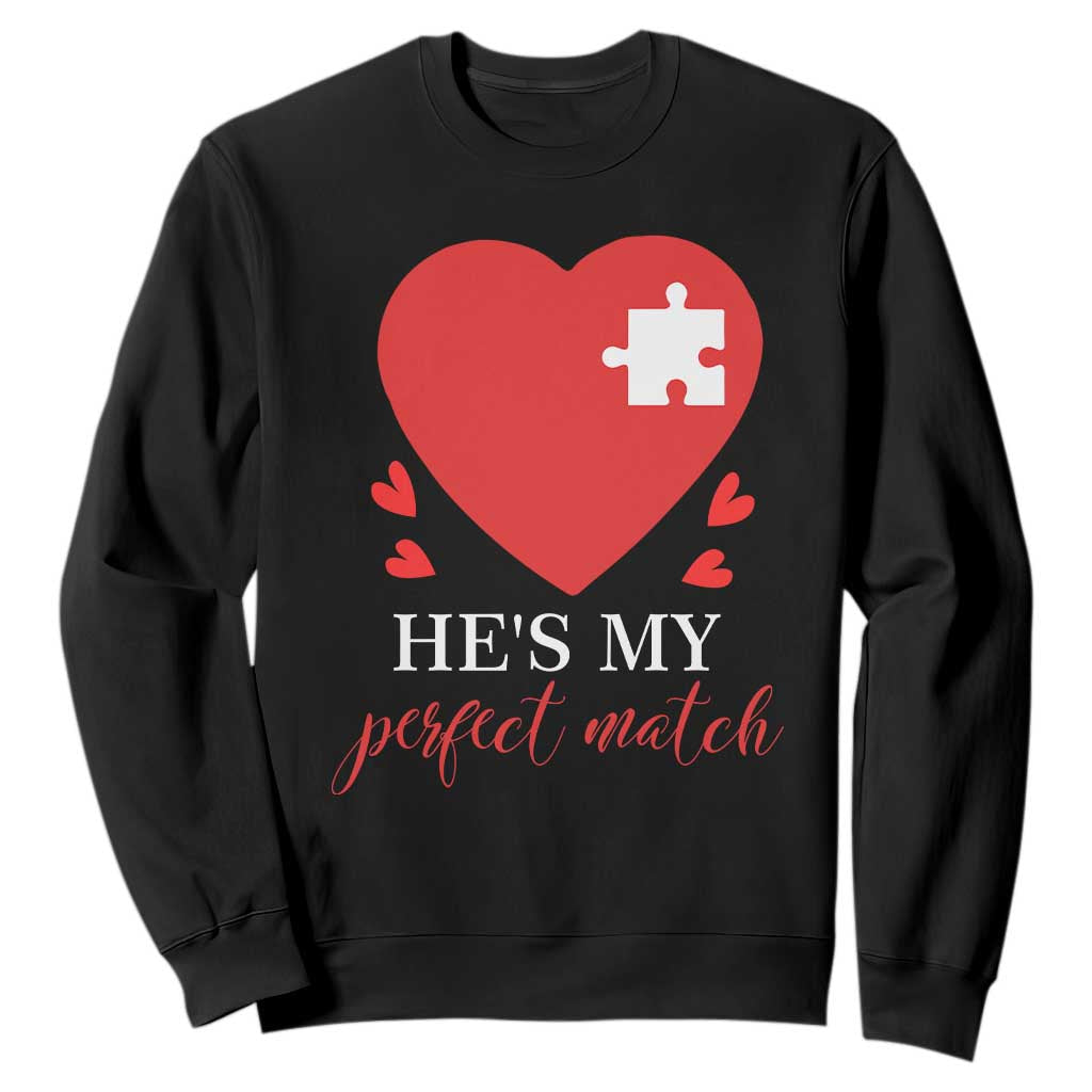 Funny He's My Perfect Match Valentine's Day Couple Matching Sweatshirt TS11 Black Print Your Wear