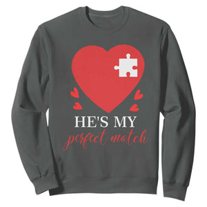 Funny He's My Perfect Match Valentine's Day Couple Matching Sweatshirt TS11 Dark Heather Print Your Wear