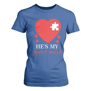 Funny He's My Perfect Match Valentine's Day Couple Matching T Shirt For Women TS11 Royal Blue Print Your Wear