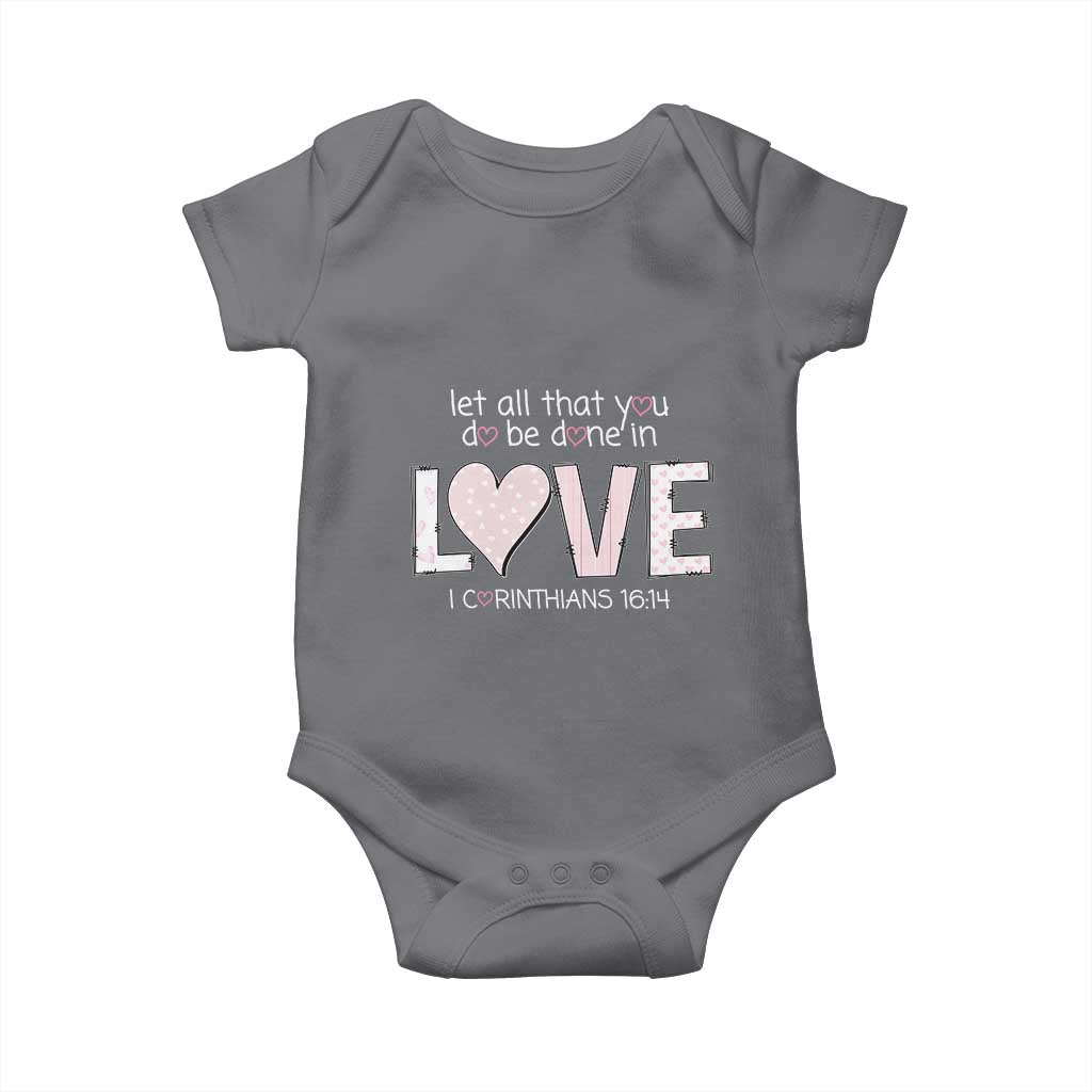 Let All That You Do Be Done In Love Baby Onesie Christian Religious God Bible Verses Valentine's Day Pink Heart TS11 Charcoal Print Your Wear