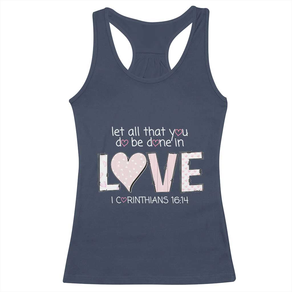 Let All That You Do Be Done In Love Racerback Tank Top Christian Religious God Bible Verses Valentine's Day Pink Heart TS11 Navy Print Your Wear