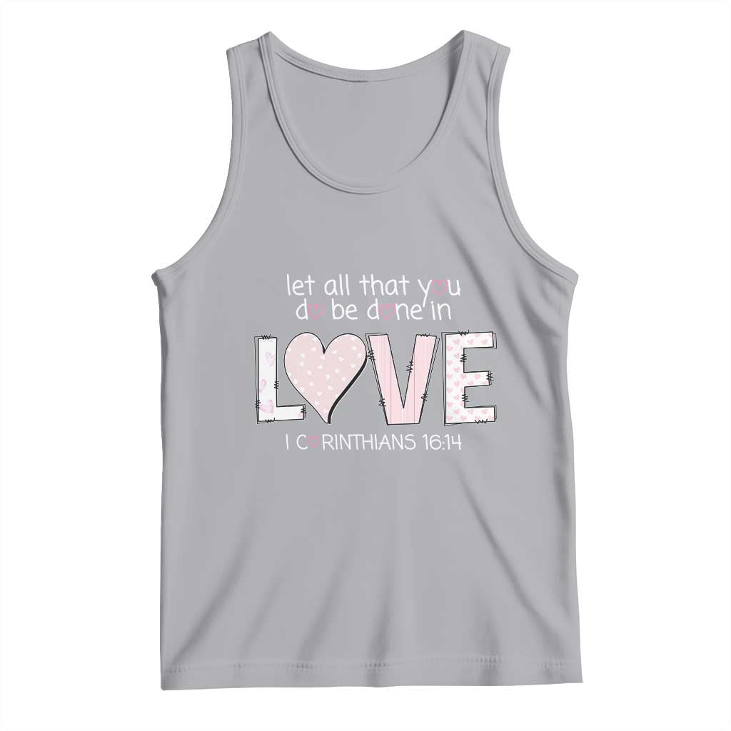 Let All That You Do Be Done In Love Tank Top Christian Religious God Bible Verses Valentine's Day Pink Heart TS11 Athletic Heather Print Your Wear
