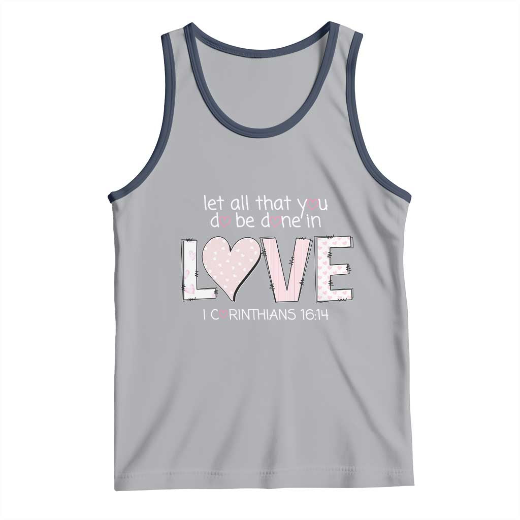 Let All That You Do Be Done In Love Tank Top Christian Religious God Bible Verses Valentine's Day Pink Heart TS11 Athletic Heather Navy Print Your Wear