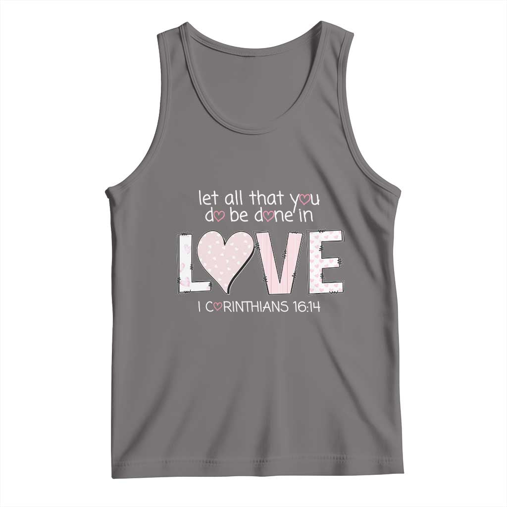 Let All That You Do Be Done In Love Tank Top Christian Religious God Bible Verses Valentine's Day Pink Heart TS11 Deep Heather Print Your Wear