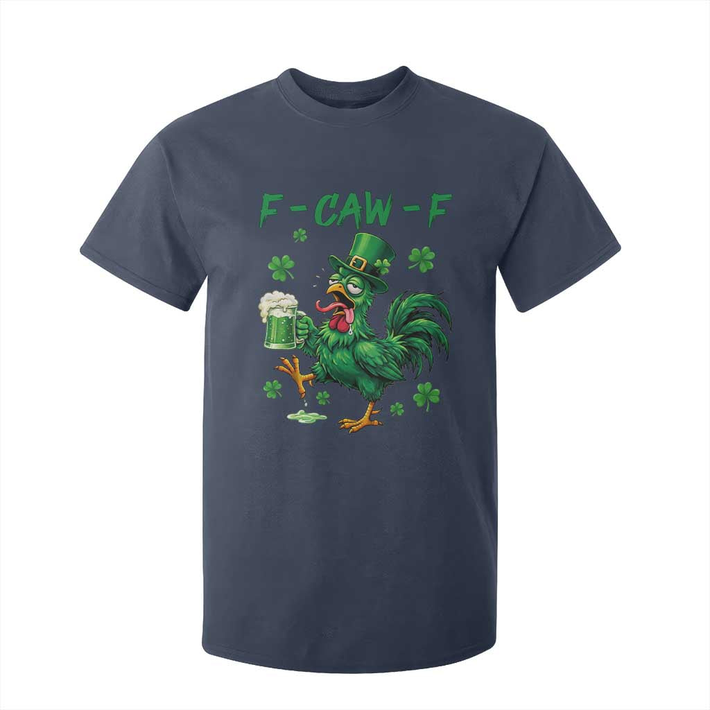Funny F Caw F Chicken St Patricks Day T Shirt For Kid Irish Beer Drinking Shamrock Print TS11 Navy Print Your Wear
