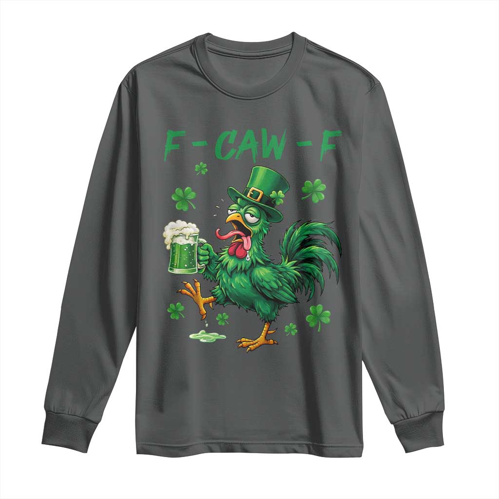 Funny F Caw F Chicken St Patricks Day Long Sleeve Shirt Irish Beer Drinking Shamrock Print TS11 Dark Heather Print Your Wear