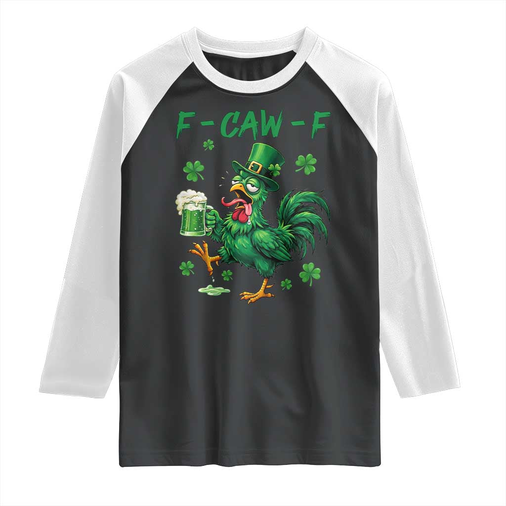 Funny F Caw F Chicken St Patricks Day Raglan Shirt Irish Beer Drinking Shamrock Print TS11 Black White Print Your Wear