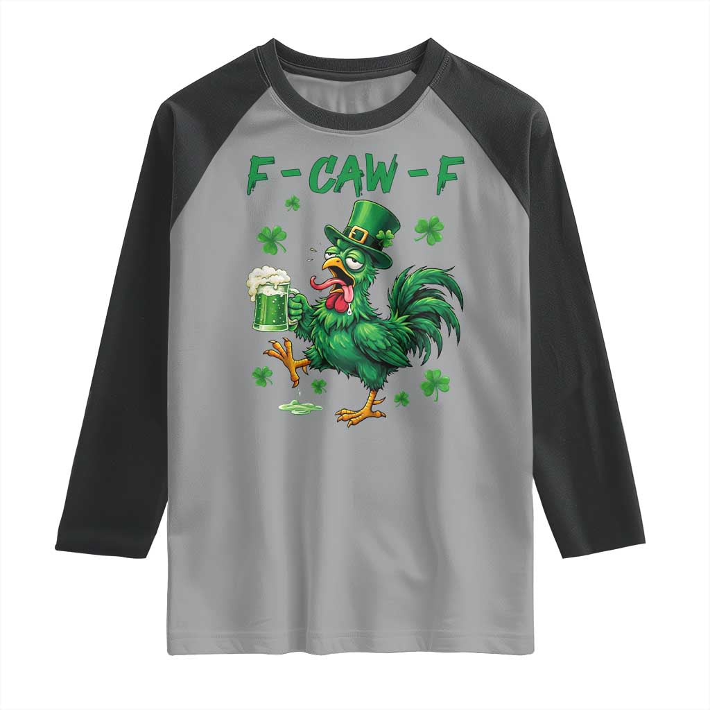 Funny F Caw F Chicken St Patricks Day Raglan Shirt Irish Beer Drinking Shamrock Print TS11 Sport Gray Black Print Your Wear