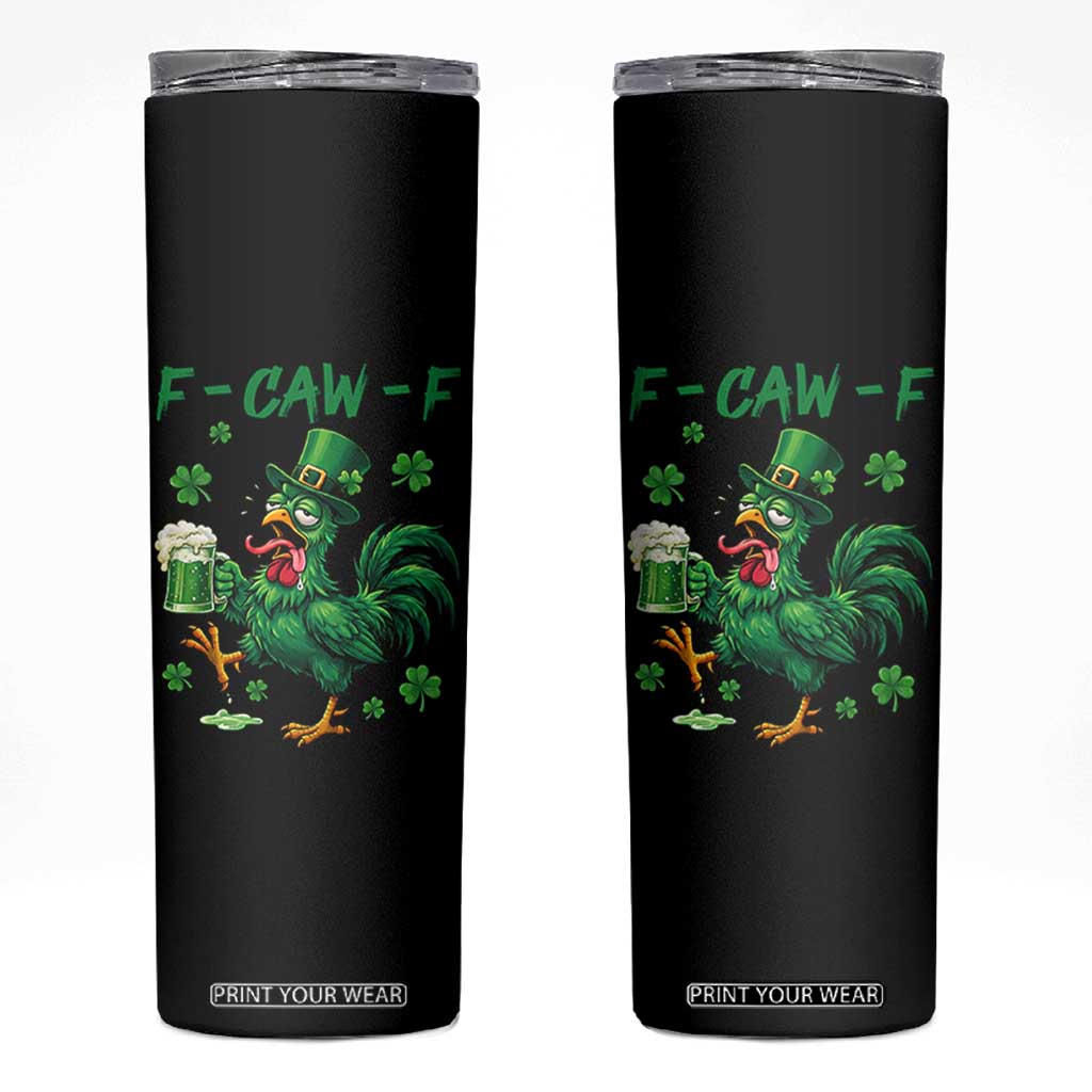 Funny F Caw F Chicken St Patricks Day Skinny Tumbler Irish Beer Drinking Shamrock Print TS11 Black Print Your Wear
