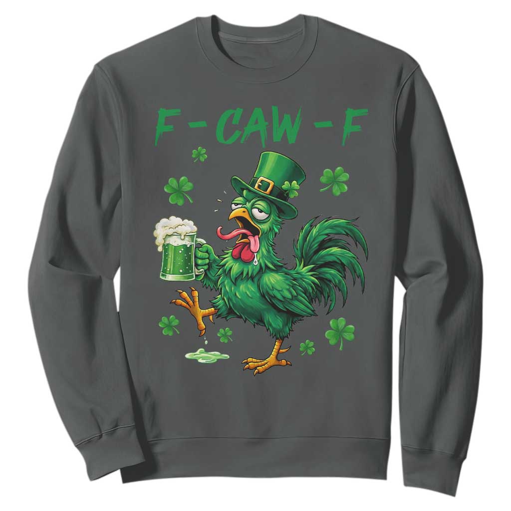 Funny F Caw F Chicken St Patricks Day Sweatshirt Irish Beer Drinking Shamrock Print TS11 Dark Heather Print Your Wear
