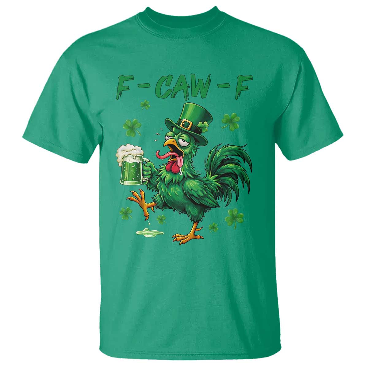 Funny F Caw F Chicken St Patricks Day T Shirt - Irish Beer Drinking Shamrock Print Tee TS11 Irish Green Print Your Wear