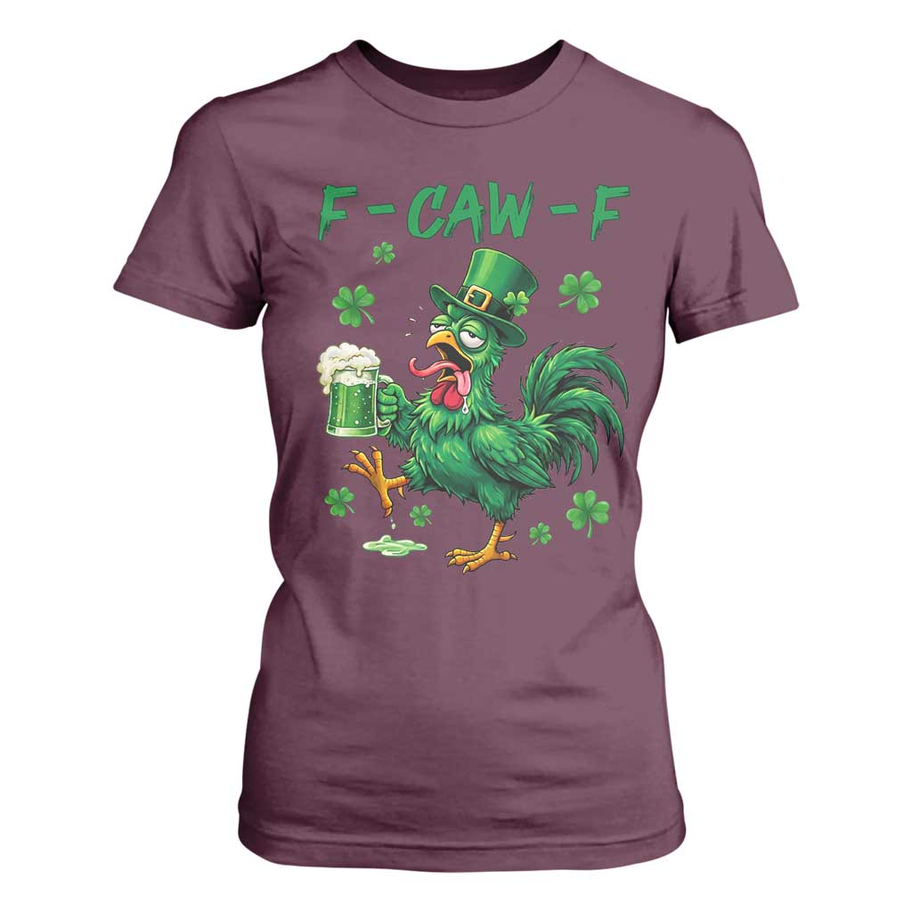 Funny F Caw F Chicken St Patricks Day T Shirt For Women Irish Beer Drinking Shamrock Print TS11 Maroon Print Your Wear