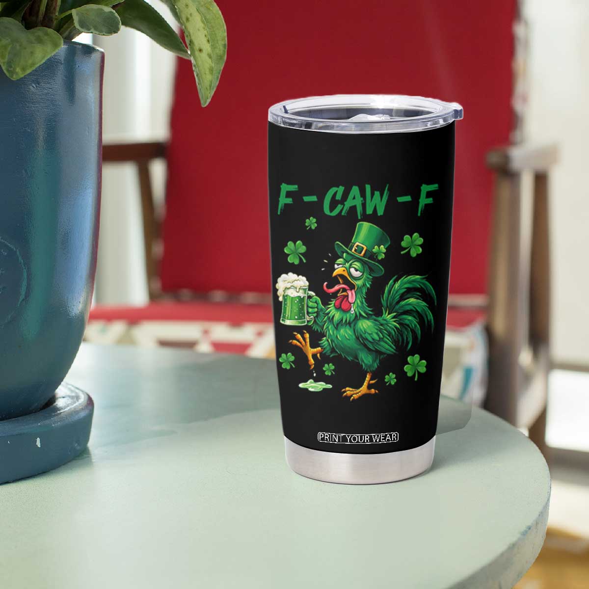 Funny F Caw F Chicken St Patricks Day Tumbler Cup Irish Beer Drinking Shamrock Print TS11 Print Your Wear