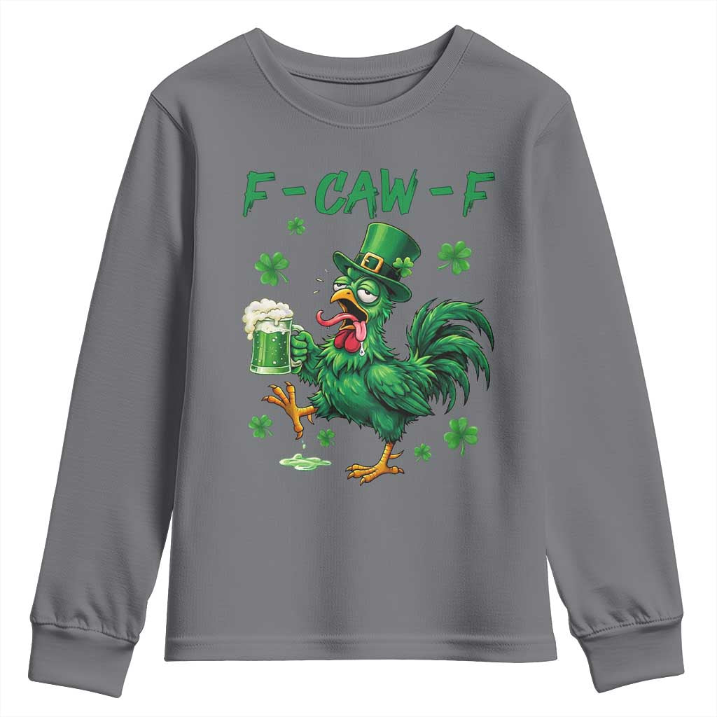 Funny F Caw F Chicken St Patricks Day Youth Sweatshirt Irish Beer Drinking Shamrock Print TS11 Charcoal Print Your Wear