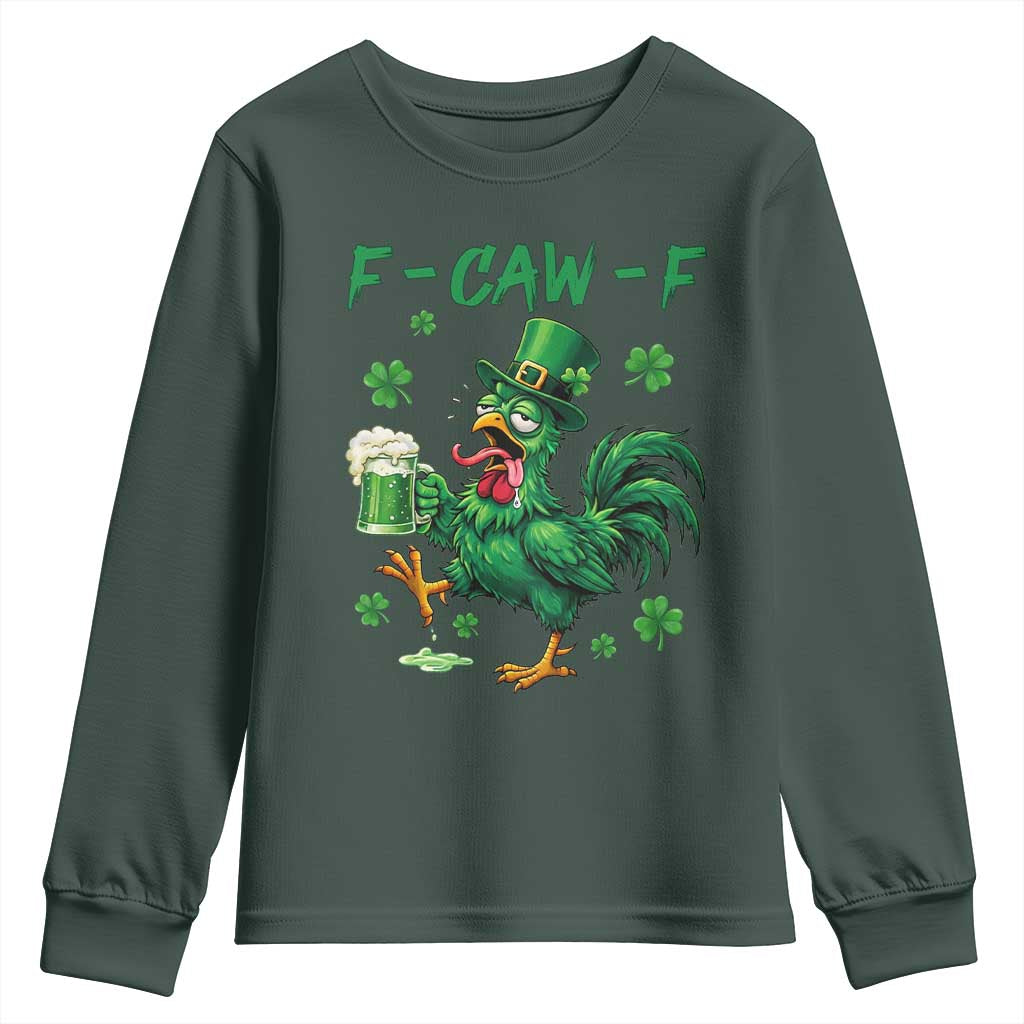 Funny F Caw F Chicken St Patricks Day Youth Sweatshirt Irish Beer Drinking Shamrock Print TS11 Dark Forest Green Print Your Wear
