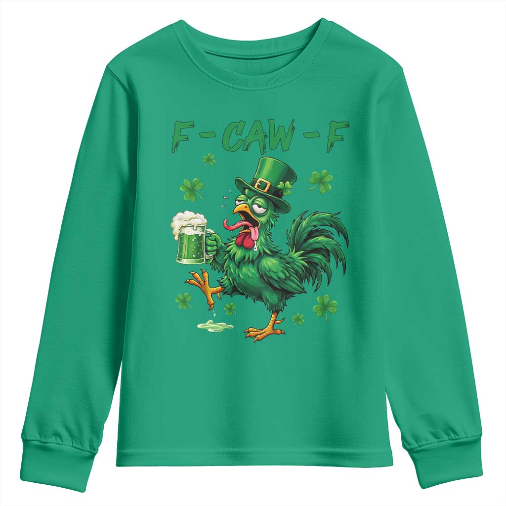 Funny F Caw F Chicken St Patricks Day Youth Sweatshirt Irish Beer Drinking Shamrock Print TS11 Irish Green Print Your Wear