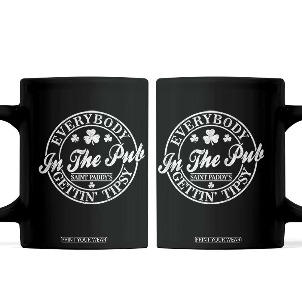 Everybody In The Pub Gettin Tipsy Coffee Mug Funny St Patricks Day Beer Drinking TS11 Black Print Your Wear