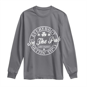 Everybody In The Pub Gettin Tipsy Long Sleeve Shirt Funny St Patricks Day Beer Drinking TS11 Charcoal Print Your Wear