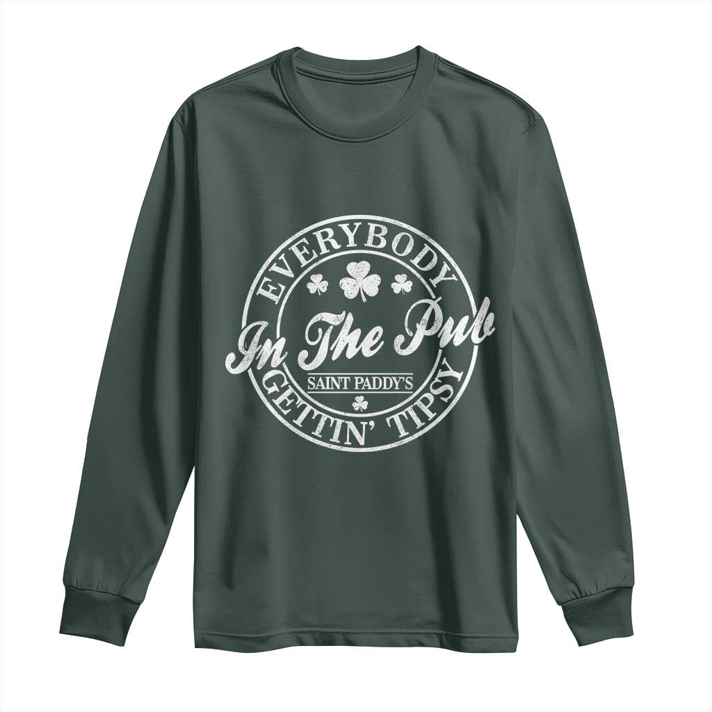 Everybody In The Pub Gettin Tipsy Long Sleeve Shirt Funny St Patricks Day Beer Drinking TS11 Dark Forest Green Print Your Wear