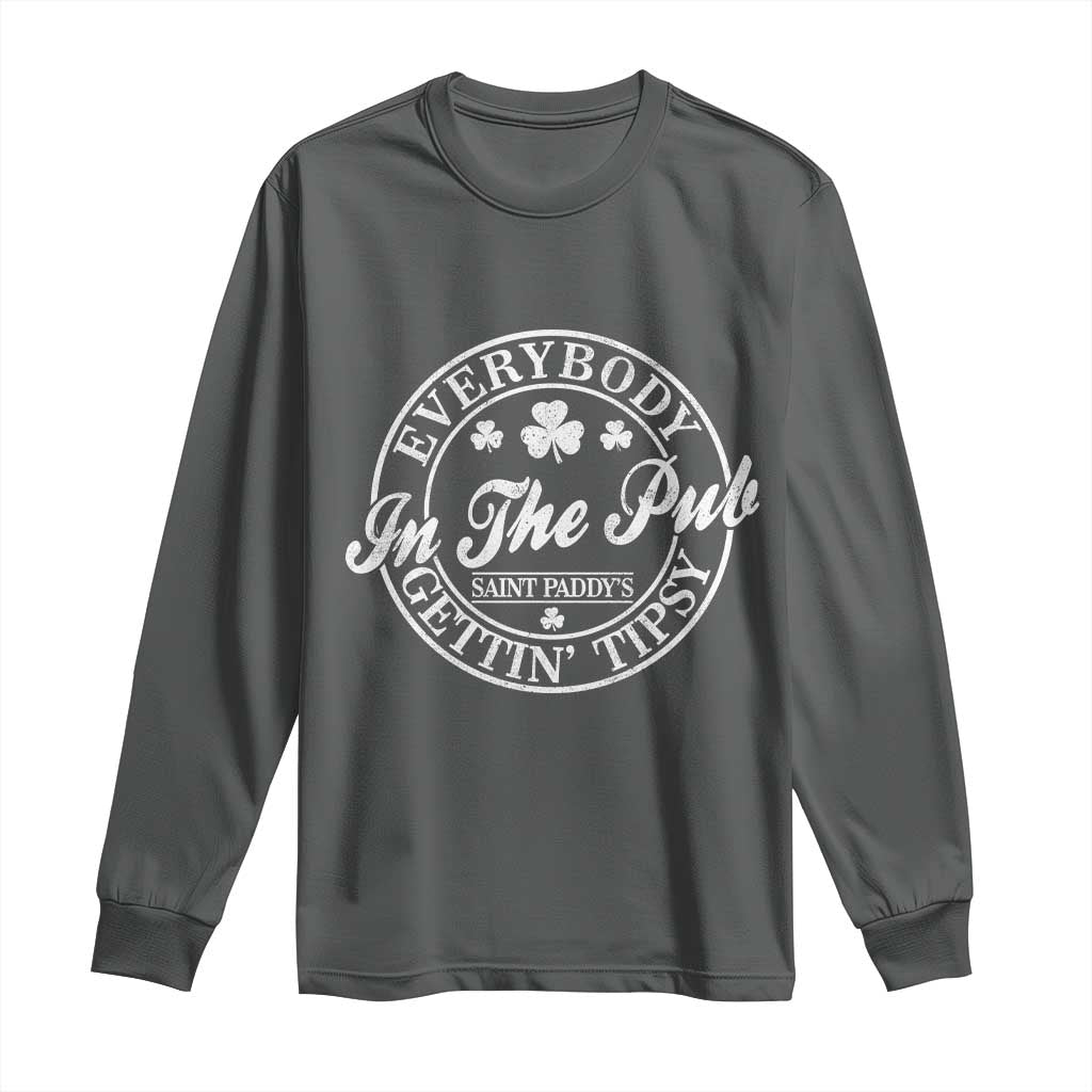 Everybody In The Pub Gettin Tipsy Long Sleeve Shirt Funny St Patricks Day Beer Drinking TS11 Dark Heather Print Your Wear