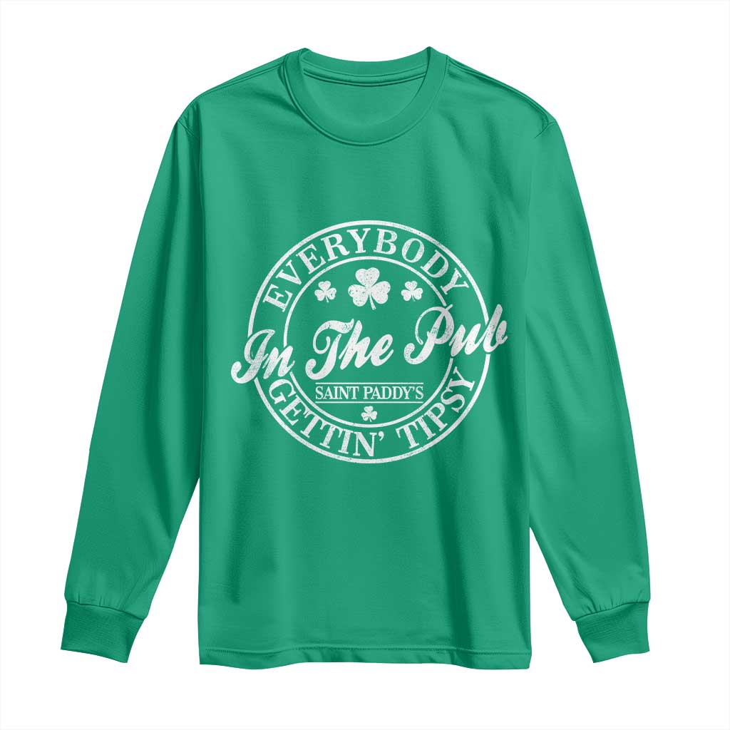 Everybody In The Pub Gettin Tipsy Long Sleeve Shirt Funny St Patricks Day Beer Drinking TS11 Irish Green Print Your Wear