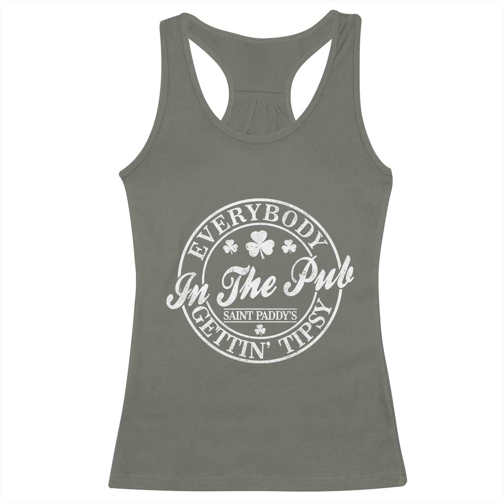 Everybody In The Pub Gettin Tipsy Racerback Tank Top Funny St Patricks Day Beer Drinking TS11 Military Green Print Your Wear
