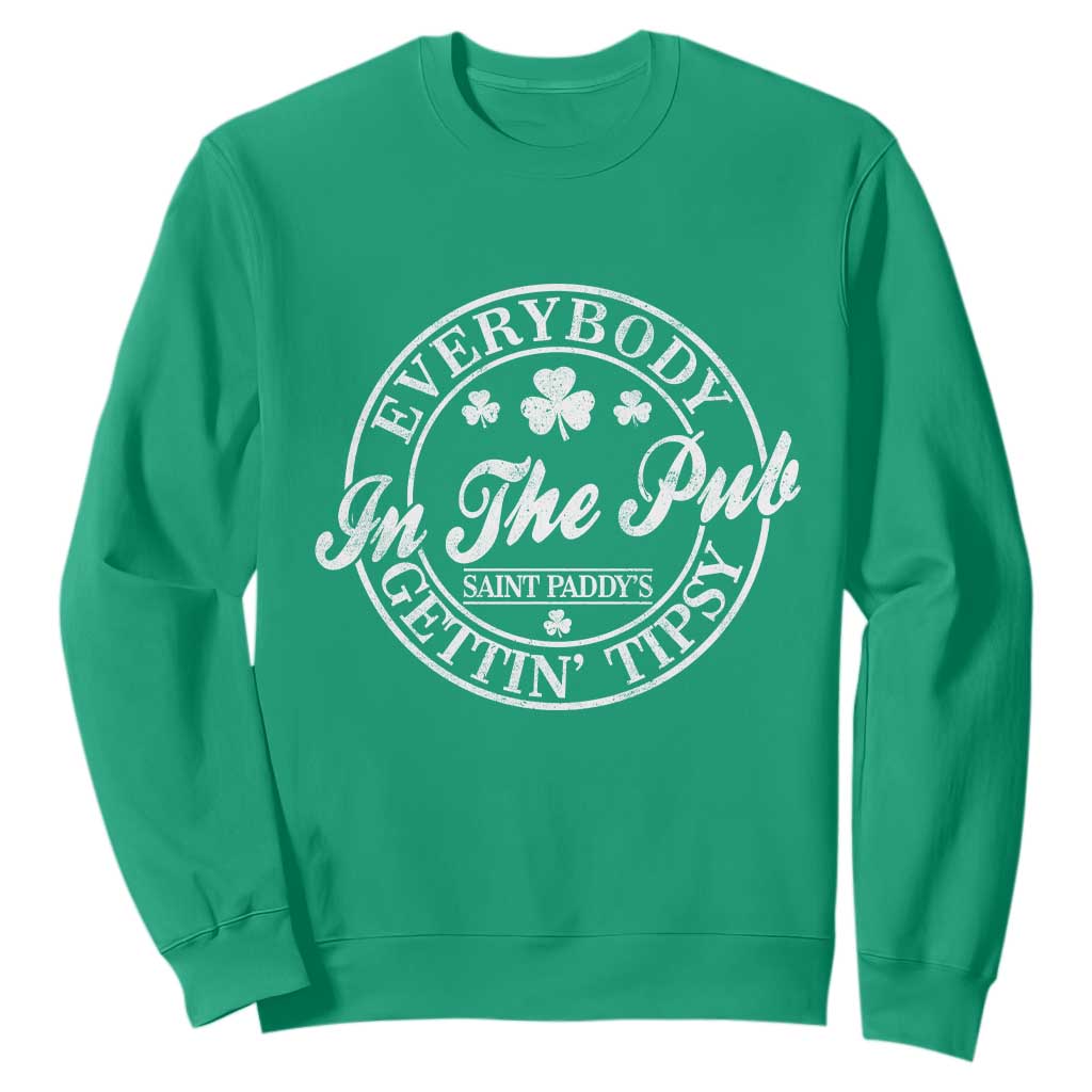Everybody In The Pub Gettin Tipsy Sweatshirt Funny St Patricks Day Beer Drinking TS11 Irish Green Print Your Wear
