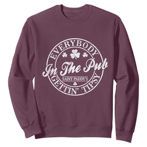 Everybody In The Pub Gettin Tipsy Sweatshirt Funny St Patricks Day Beer Drinking TS11 Maroon Print Your Wear