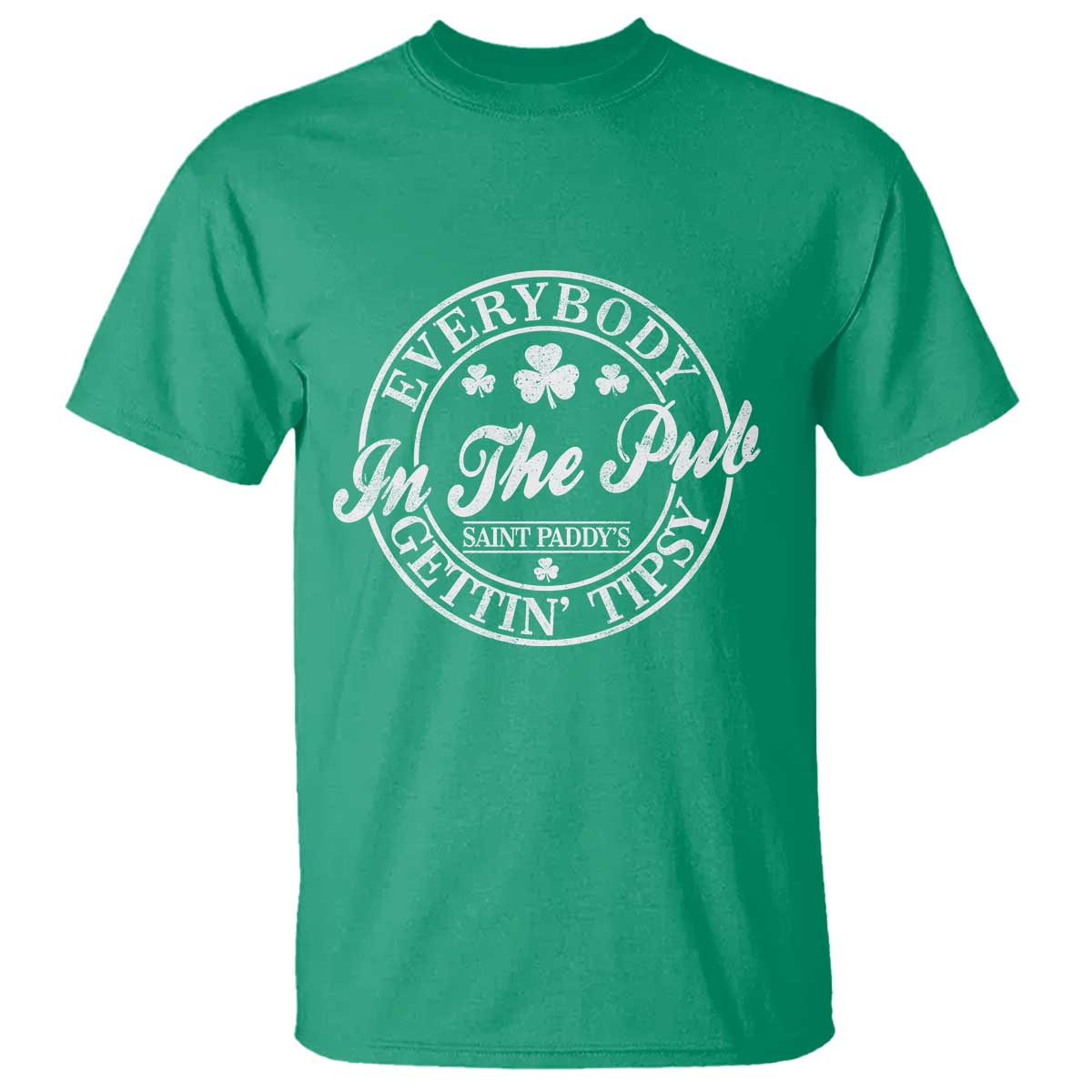 Everybody In The Pub Gettin Tipsy T Shirt Funny St Patricks Day Beer Drinking TS11 Irish Green Print Your Wear